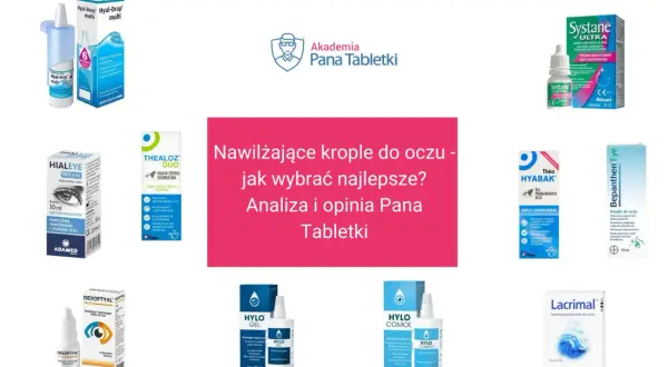 Krople na czerwone oczy: Hialeye, Thealoz Duo, Systane, Hyabak, Bepanthen Eye, Dexoftal, Hylo Gel, Hylo Comod, Lacrimal.